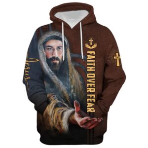 Faith Over Fear Christian Jesus Hoodie For Men & Women, God 3D Printed Hoodie, Christian Apparel Hoodies