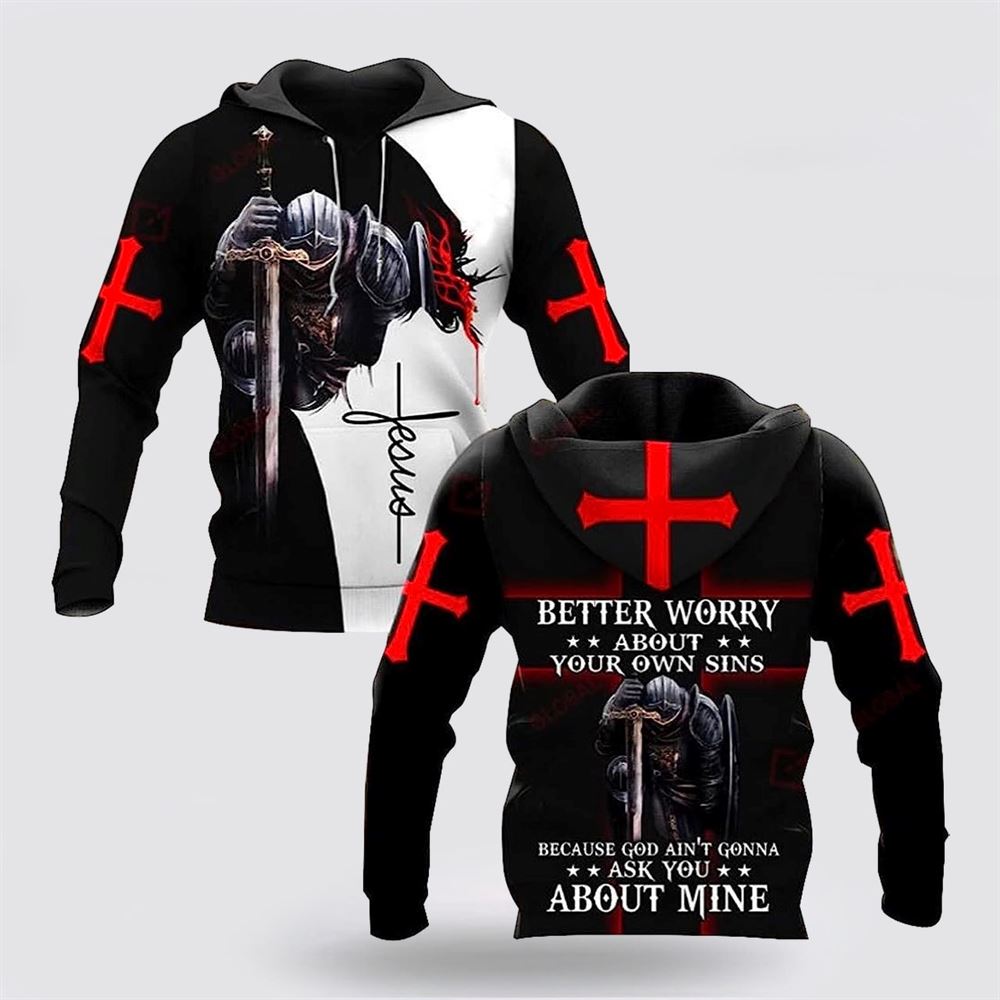 Better Worry About Your Own Sins Knight Christian Jesus 3D Hoodies For Women Men, God 3D Printed Hoodie, Christian Apparel Hoodies Better Worry About Your Own Sins Knight Christian Jesus 3D Hoodies For Women Men, God 3D Printed Hoodie, Christian Apparel Hoodies