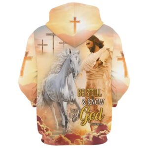 Be Still And Know That I Am God Hoodie Jesus And White Horse Hoodies Jesus Hoodie Men Women God 3D Printed Hoodie Christian Apparel Hoodies 2 ootaa0.jpg