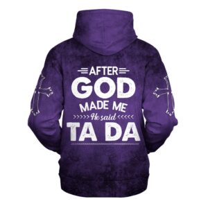 After God Made Me He Said Tada Hoodies Men & Women, God 3D Printed Hoodie, Christian Apparel Hoodies 1 After God Made Me He Said Tada Hoodies Men Women God 3D Printed Hoodie Christian Apparel Hoodies 2 bmbkoc.jpg