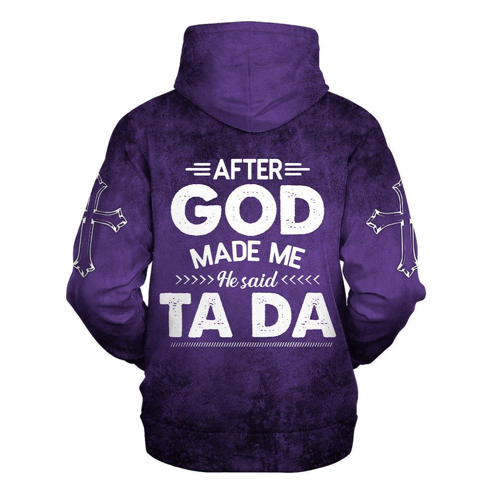 After God Made Me He Said Tada Hoodies Men & Women, God 3D Printed Hoodie, Christian Apparel Hoodies After God Made Me He Said Tada Hoodies Men & Women, God 3D Printed Hoodie, Christian Apparel Hoodies