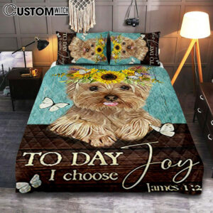 Yorkshire Terrier Dog Today I Choose Joy Quilt Bedding Set Cover Twin Bedding Decor – Christian Bedroom – Gift For Dog Lover