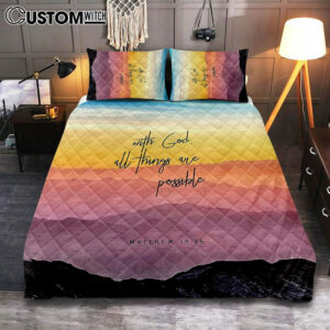 With God All Things Are Possible – Matthew 19 26 Quilt Bedding Set Bedroom – Christian Quilt Bedding Set Bedroom Decor