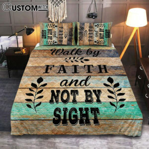 Walk By Faith Not By Sight Quilt Bedding Set Bedroom – Christian Quilt Bedding Set Bedroom Decor