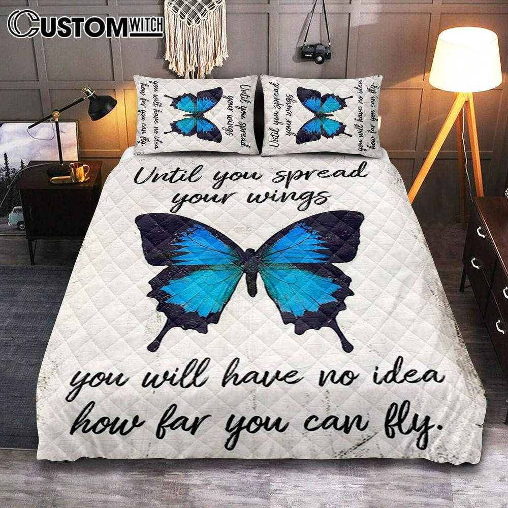 Until You Spead Your Wings Quilt Bedding Set -Inspirational Butterfly Bedroom – Gift For Women, Girls, Teens