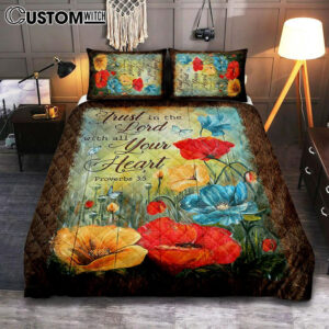 Trust In Lord With All Your Heart Poppy Butterfly Quilt Bedding Set Print – Inspirational Quilt Bedding Set Art – Christian Bedroom Home Decor
