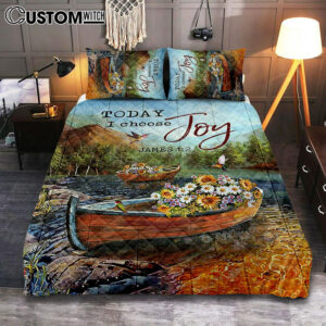 Today I Choose Joy Fishing Boat Flower Hummingbird Quilt Bedding Set Print – Inspirational Quilt Bedding Set Art – Christian Bedroom Home Decor