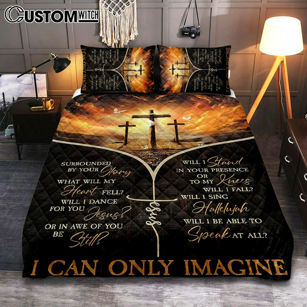 The Three Crosses I Can Only Imagine Quilt Bedding Set Art – Christian Art – Bible Verse Bedroom – Religious Home Decor