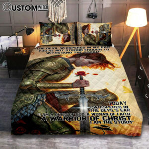 The Devil Whispered In My Ear I Am A Storm A Warrior Of Christ Quilt Bedding Set Bedroom – Christian Home Decor – Religious Art