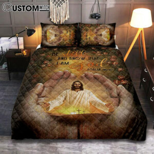 Pray For Healing Jesus’s Hand Rose Garden Be Still And Know That I Am God Quilt Bedding Set Prints – Jesus Christ Quilt Bedding Set Art