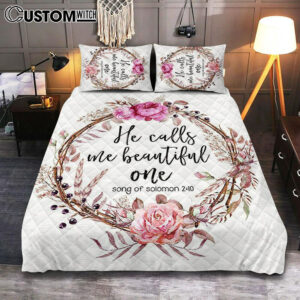 Song Of Solomon 2 10 – He Calls Me Beautiful One Quilt Bedding Set Bedroom – Christian Quilt Bedding Set Bedroom Decor