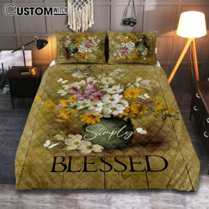 Simply Blessed Beautiful Flower Vase Quilt Bedding Set Bedroom – Bible Verse Quilt Bedding Set Art – Christian Home Decor