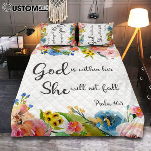 Psalm 46 – God Is Within Her She Will Not Fall Quilt Bedding Set Bedroom – Christian Quilt Bedding Set Bedroom Decor