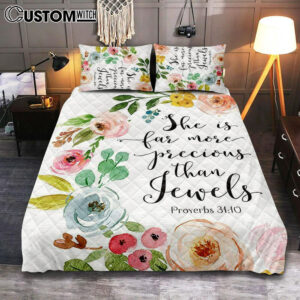 Proverbs 31 10 – She Is More Precious Than Jewels Quilt Bedding Set Prints – Christian Quilt Bedding Set Bedroom Decor