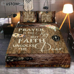 Prayer Is The Key But Faith Unlock The Door Quilt Bedding Set Bedroom – Christian Cover Twin Bedding Quilt Bedding Set – Religious Quilt Bedding Set Prints
