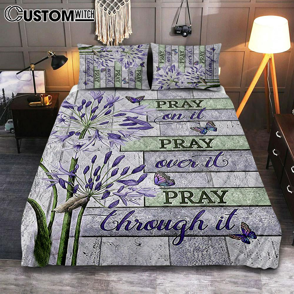 Pray On It Pray Over It Pray Through It Quilt Bedding Set – Agapanthus Africanus Purple Butterfly Quilt Bedding Set Bedroom – Christian Quilt Bedding Set Prints