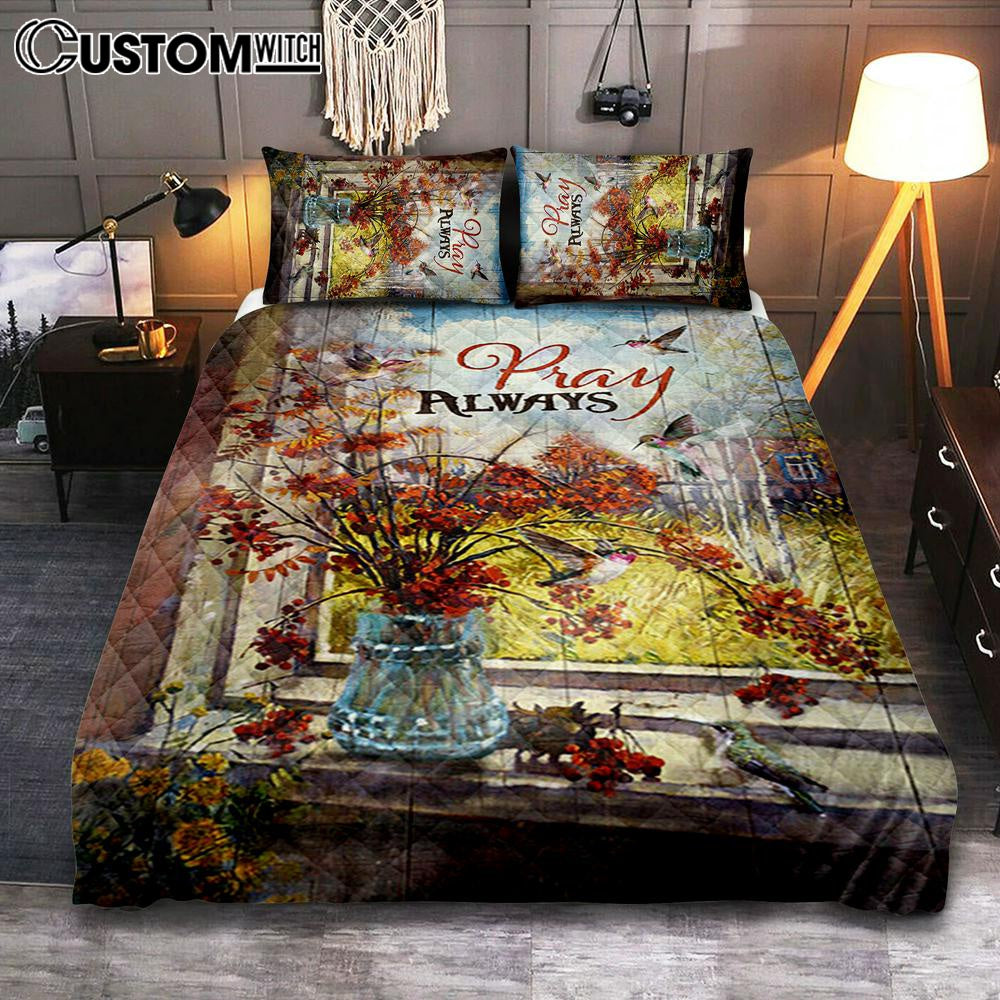 Pray Always Baby Orange Flower Autumn Hummingbird Quilt Bedding Set Bedroom – Christian Quilt Bedding Set Prints – Bible Verse Quilt Bedding Set Art