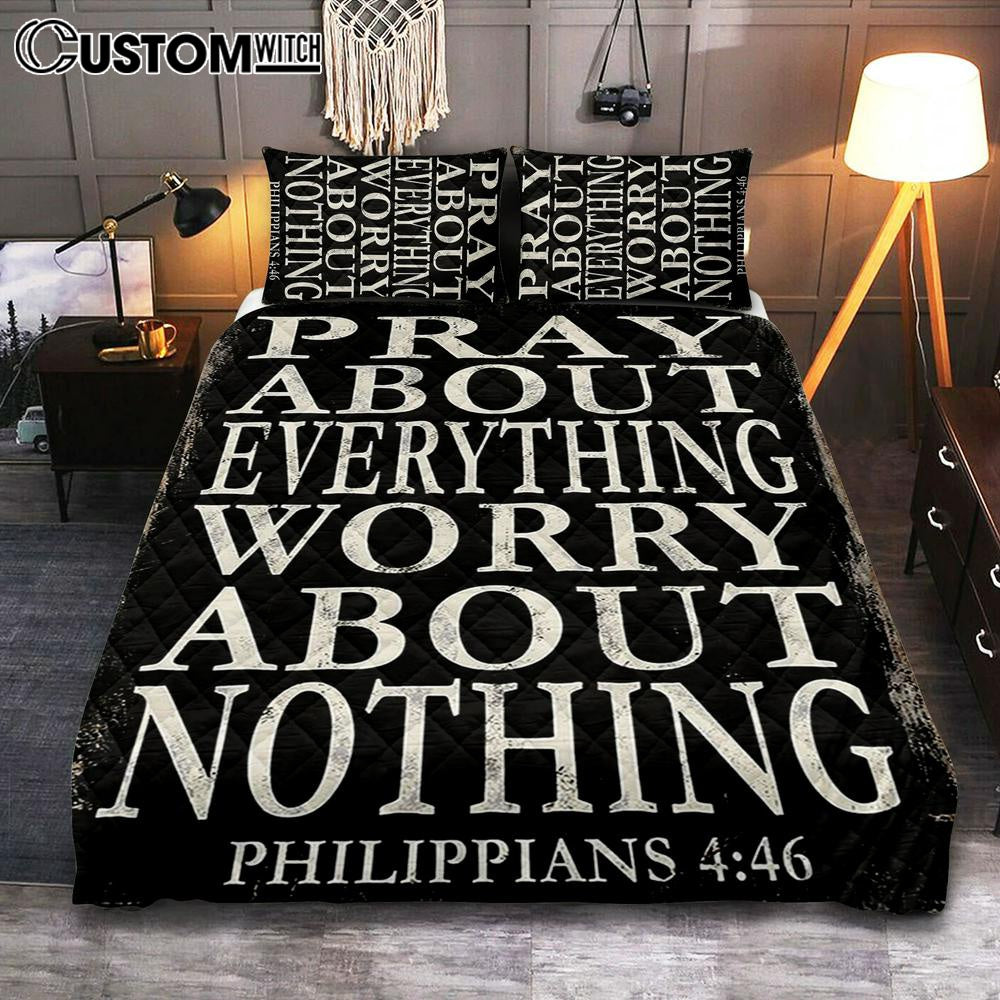 Pray About Everything Worry About Nothing Philippians 4 46 Quilt Bedding Set Bedroom – Christian Quilt Bedding Set Bedroom Decor