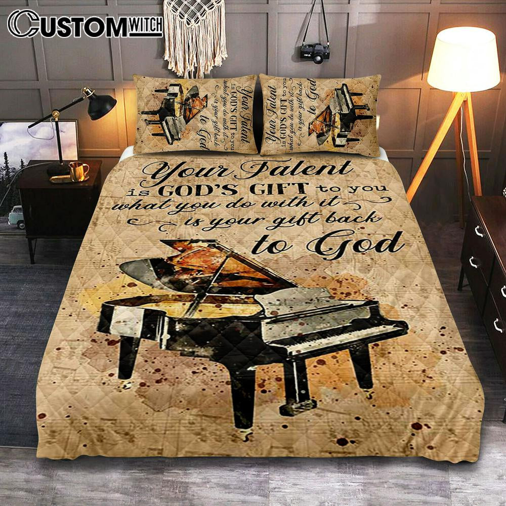 Piano Your Talent Is God’s Gift To You Quilt Bedding Set Print – Inspirational Quilt Bedding Set Art – Christian Bedroom Home Decor