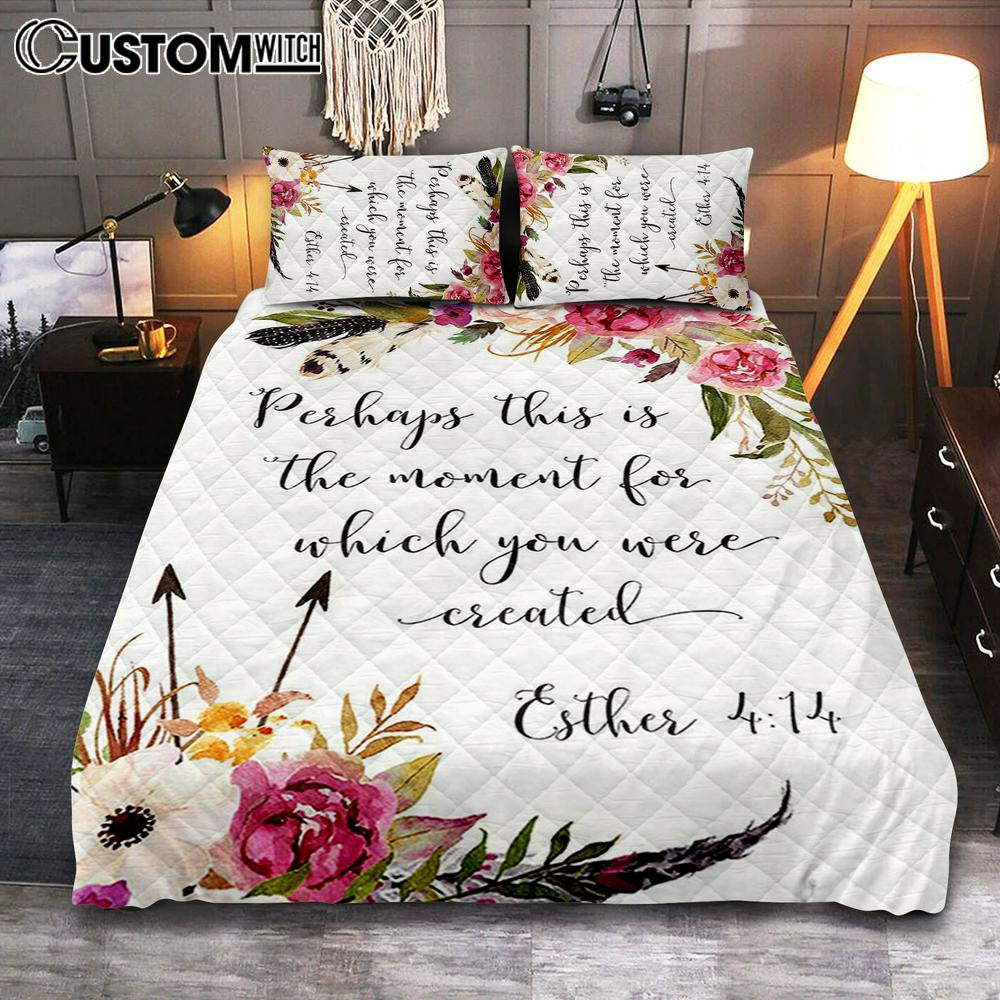 Perhaps This Is The Moment You Were Created For Esther 4 14 Quilt Bedding Set Bedroom – Christian Quilt Bedding Set Bedroom Decor Perhaps This Is The Moment You Were Created For Esther 4 14 Quilt Bedding Set Bedroom – Christian Quilt Bedding Set Bedroom Decor