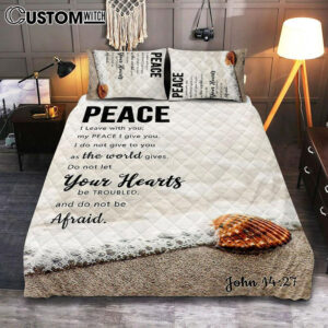 Peace I Leave With You – John 14 27 Quilt Bedding Set Bedroom – Christian Quilt Bedding Set Bedroom Decor