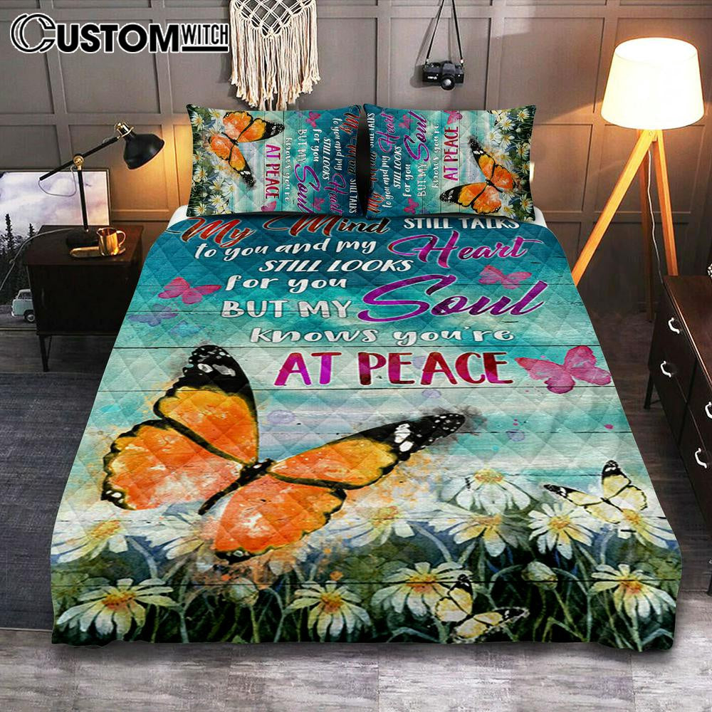 My Mind Still Talks To You And My Heart Still Looks For You But My Soul Knows You’re At Peace Quilt Bedding Set Prints – Bible Verse Quilt Bedding Set Art
