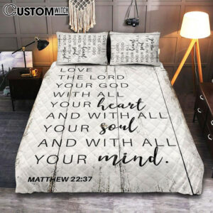 Matthew 22 37 Love The Lord Your God With All Your Heart Quilt Bedding Set Bedroom – Christian Quilt Bedding Set Bedroom Decor