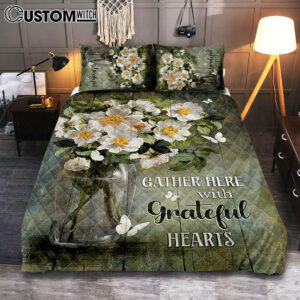 Magnolias Flower Gather Here With Grateful Hearts Quilt Bedding Set – Christian Bedroom – Religious Home Decor