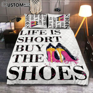 Life Is The Short Buy The Shoes Funny Quilt Bedding Set Bedroom – Home Decoration For Bedroom, Bathroom, Bath, Dorm