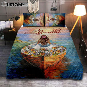 Just Breathe Boat Flower Elegant Girl Sunset Quilt Bedding Set Bedroom – Christian Quilt Bedding Set Prints – Bible Verse Quilt Bedding Set Art