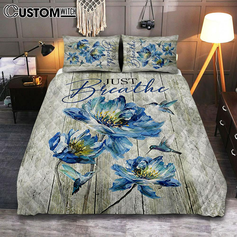 Just Breathe Blue Chrysanthemum Flower Hummingbird Quilt Bedding Set Bedroom – Bible Verse Quilt Bedding Set Art – Christian Home Decor