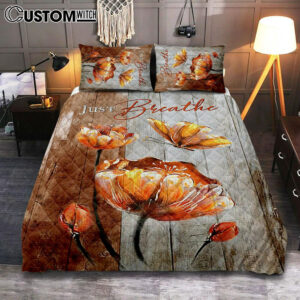 Just Breathe Anemone Flower Butterfly Quilt Bedding Set Bedroom – Christian Quilt Bedding Set Prints – Bible Verse Quilt Bedding Set Art