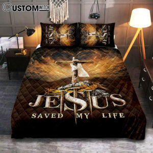 Jesus Saved My Life Heaven’s Light The Wooden Cross Bedroom Quilt Bedding Set – Jesus Portrait Quilt Bedding Set Prints – Christian Bedroom