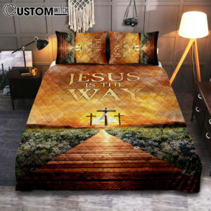 Jesus Is The Way Bridge Beautiful Sunset Cross Quilt Bedding Set Bedroom – Bible Verse Quilt Bedding Set Art – Christian Home Decor