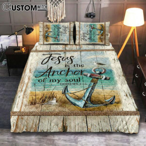 Jesus Is The Anchor Of My Soul Quilt Bedding Set – Anchor And The Sea Quilt Bedding Set Bedroom – Christian Quilt Bedding Set Prints – Bible Verse Quilt Bedding Set Art