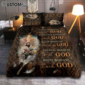 Jesus Hand Every Moments Thank God Quilt Bedding Set Art – Christian Art – Bible Verse Bedroom – Religious Home Decor