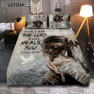 Jesus For I Am The Lord Who Heals You Quilt Bedding Set Art – Christian Art – Bible Verse Bedroom – Religious Home Decor