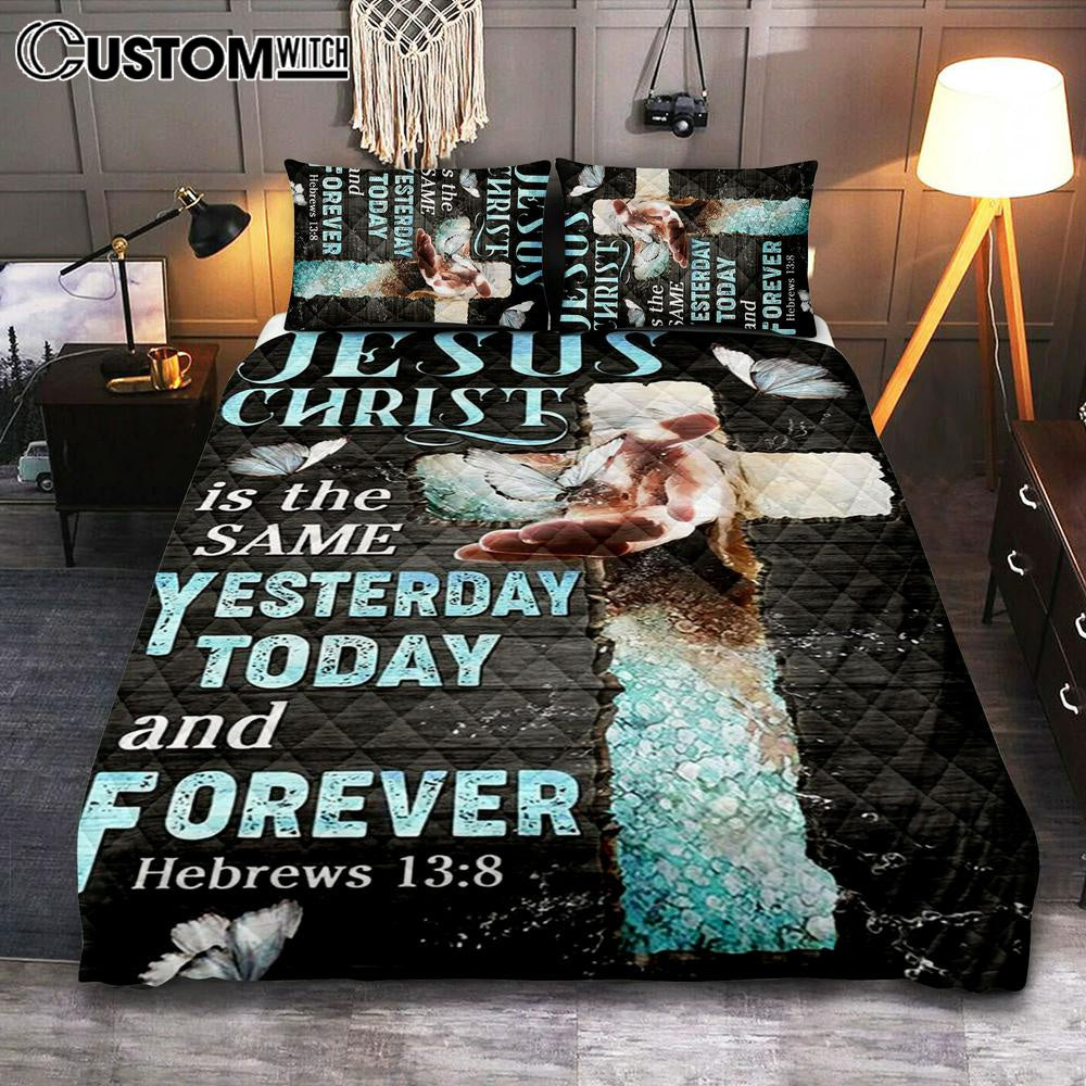 Jesus Christ Is The Same Yesterday Today And Forever Quilt Bedding Set Prints – Jesus Christ Quilt Bedding Set Art – Christian Cover Twin Bedding Decor Jesus Christ Is The Same Yesterday Today And Forever Quilt Bedding Set Prints – Jesus Christ Quilt Bedding Set Art – Christian Cover Twin Bedding Decor