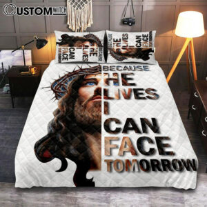 Jesus Because He Lives I Can Face Tomorrow Quilt Bedding Set Prints – Jesus Christ Quilt Bedding Set Art – Christian Cover Twin Bedding Decor