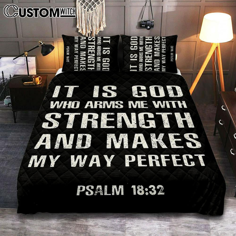 It Is God Who Arms Me With Strength And Makes My Way Perfect Psalm 18 32 Quilt Bedding Set Prints It Is God Who Arms Me With Strength And Makes My Way Perfect Psalm 18 32 Quilt Bedding Set Prints