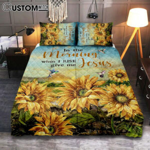 In The Morning When I Rise Give Me Jesus Sunflower Field Hummingbird Quilt Bedding Set Art – Bible Verse Bedroom – Religious Home Decor