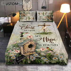 In Christ Alone My Hope Is Found Birdhouse Wooden Cross Hummingbird Quilt Bedding Set Art – Bible Verse Bedroom