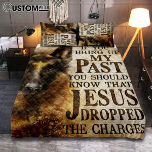 If You Bring Up My Past You Should Know That Jesus Dropped The Charges German Shepherd Quilt Bedding Set Bedroom – Christian Bedroom Decor