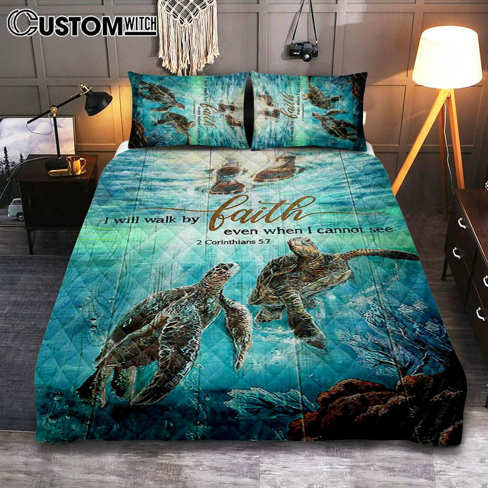 I Will Walk By Faith Even When I Cannot See Turtle Quilt Bedding Set Art – Christian Art – Bible Verse Bedroom – Religious Home Decor