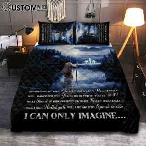 I Can Only Imagine Quilt Bedding Set – Jesus Walking On Water Quilt Bedding Set Bedroom – Bible Verse Quilt Bedding Set Art – Christian Home Decor