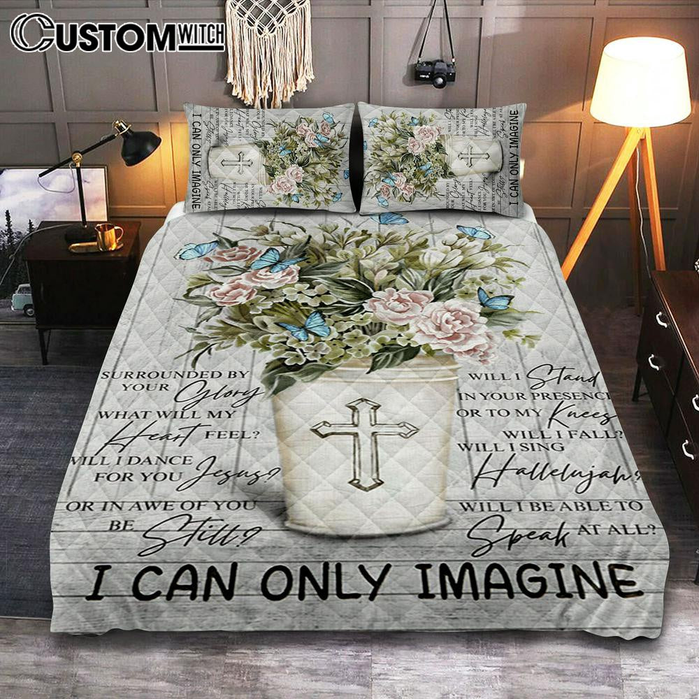 I Can Only Imagine Flower Cross Butterfly Quilt Bedding Set Bedroom – Christian Bedroom Decor – Religious Quilt Bedding Set Prints