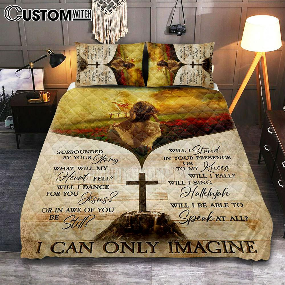 I Can Only Imagine Beautiful Girl Jesus Hand Quilt Bedding Set Art – Christian Art – Bible Verse Bedroom – Religious Home Decor