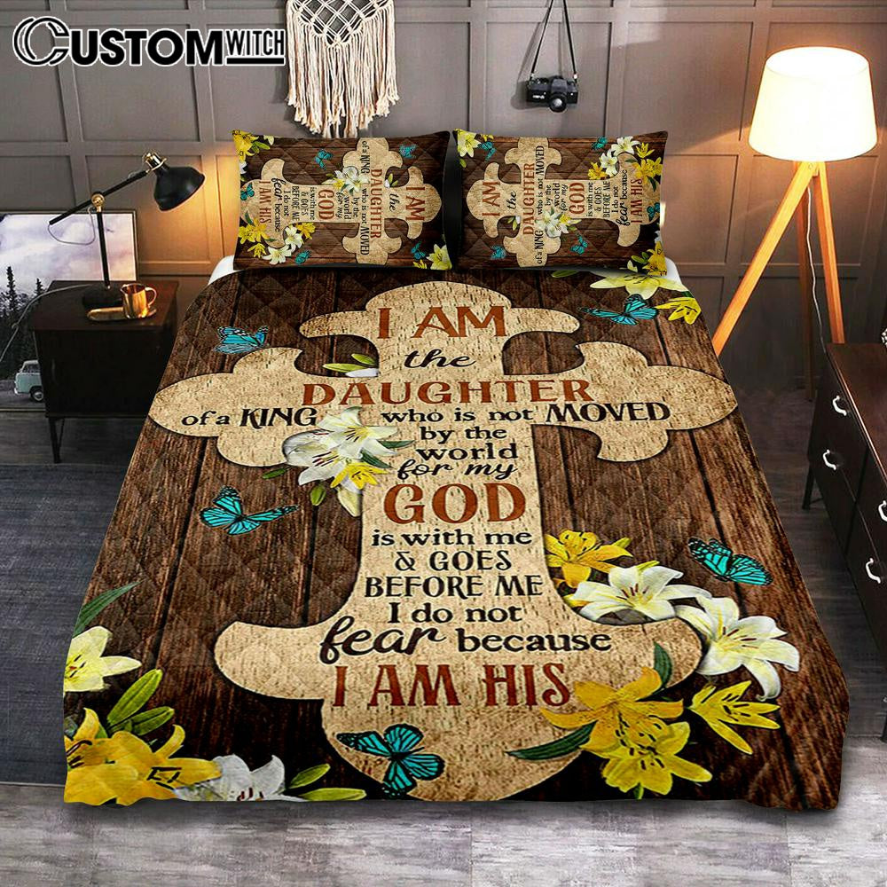 I Am The Daughter Of A King Quilt Bedding Set – The Wooden Cross Lily Flower Quilt Bedding Set Art – Bible Verse Bedroom – Religious Home Decor
