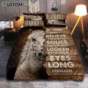 Horse If You Don’t Believe They Have Soul Quilt Bedding Set Bedroom – Christian Quilt Bedding Set Prints – Bible Verse Quilt Bedding Set Art
