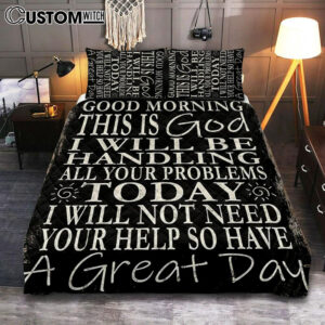Good Morning This Is God I Will Be Handling All Your Problems Today Quilt Bedding Set Cover Twin Bedding Decor